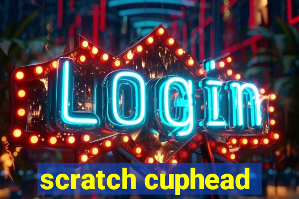 scratch cuphead